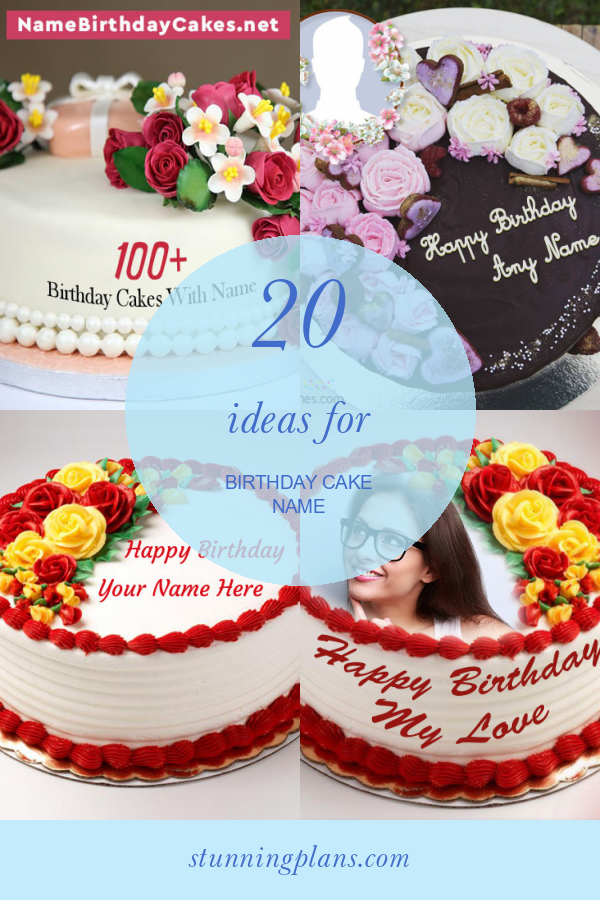 20 Ideas for Birthday Cake Name Home, Family, Style and Art Ideas